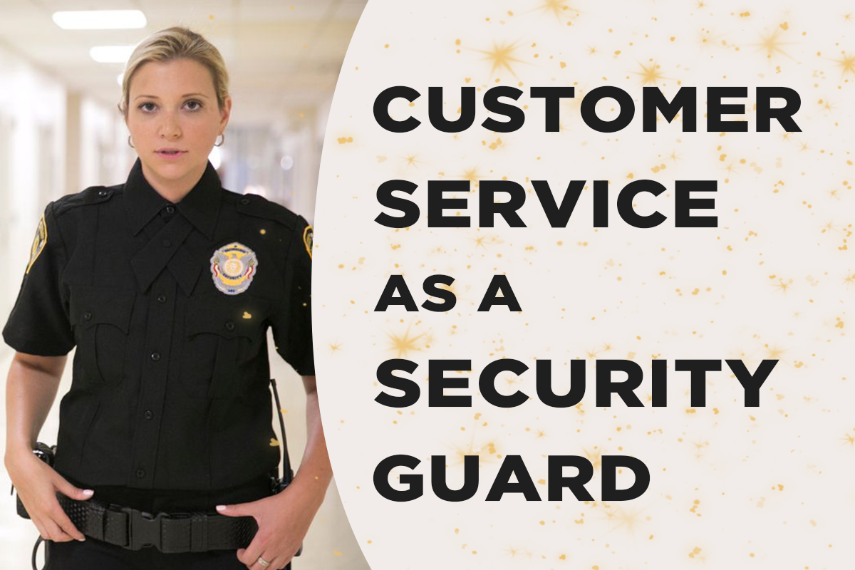 Customer Service as a Security Guard in the Bay Area