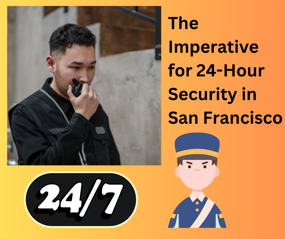 The Imperative for 24-Hour Security in San Francisco